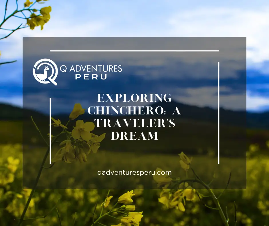 Exploring Chinchero: A Traveler’s Dream
