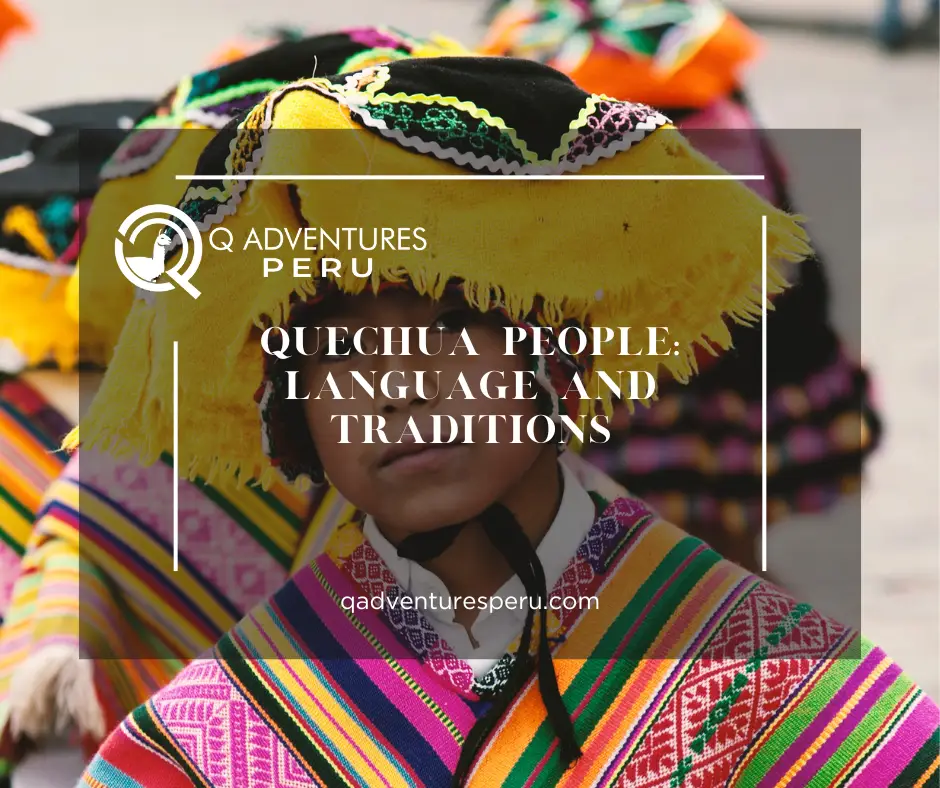 Quechua People: Language and Traditions