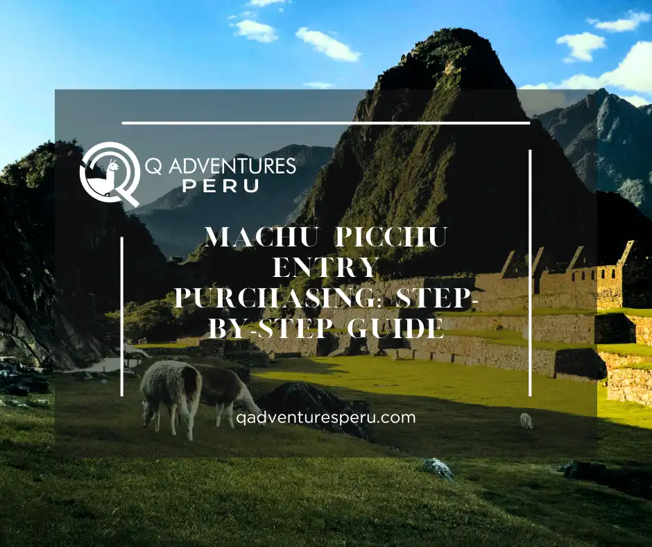 Machu Picchu Entry Purchasing: Step-by-step guide